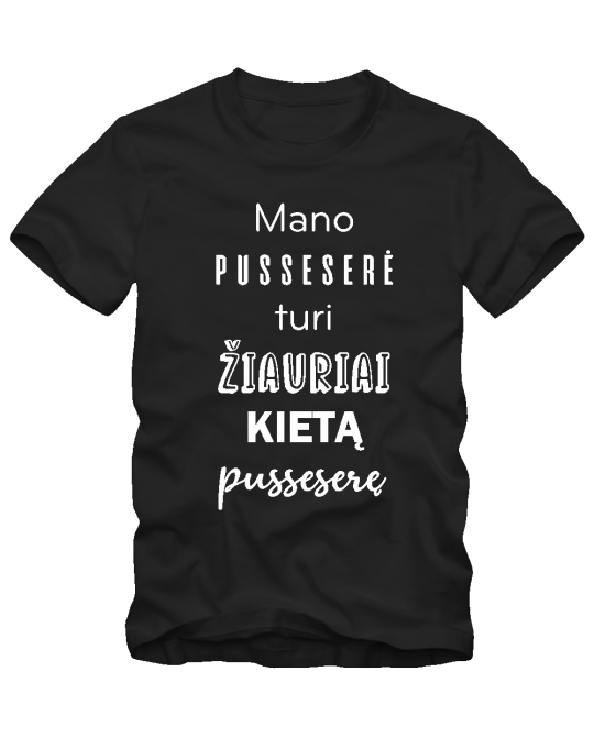 Marškinėliai Žiauriai kieta pusseserė Marškinėliai Žiauriai kieta pusseserė
